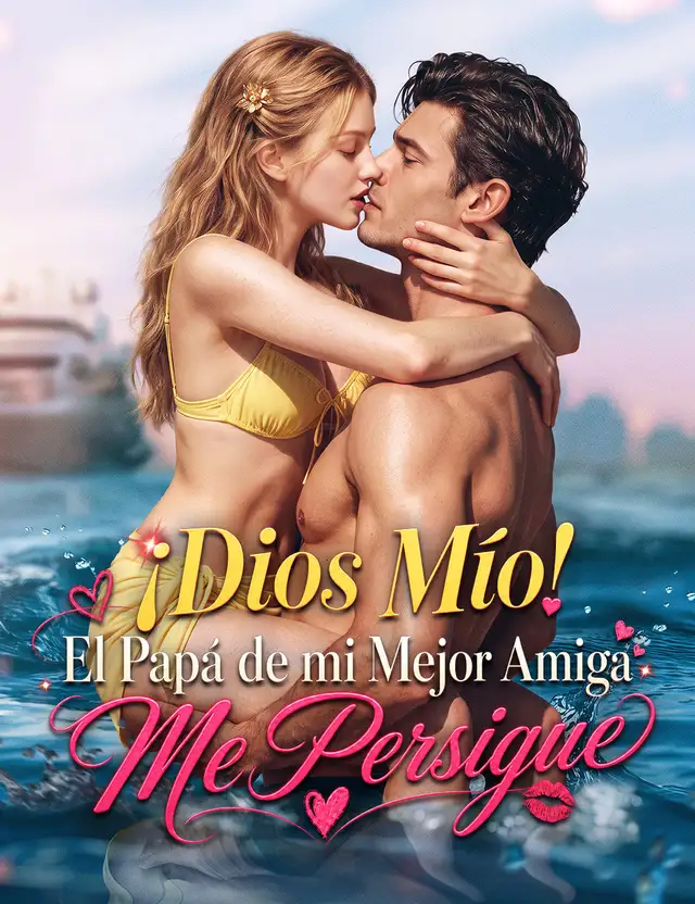 ¡Dios mío! El papá de mi mejor amiga me persigue(Doblado) póster
