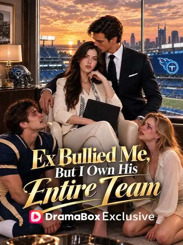 Ex Bullied Me, But I Own His Entire Team poster