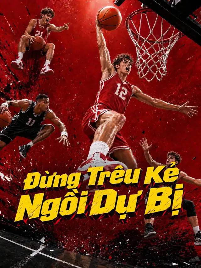 Đừng Trêu Kẻ Ngồi Dự Bị โปสเตอร์